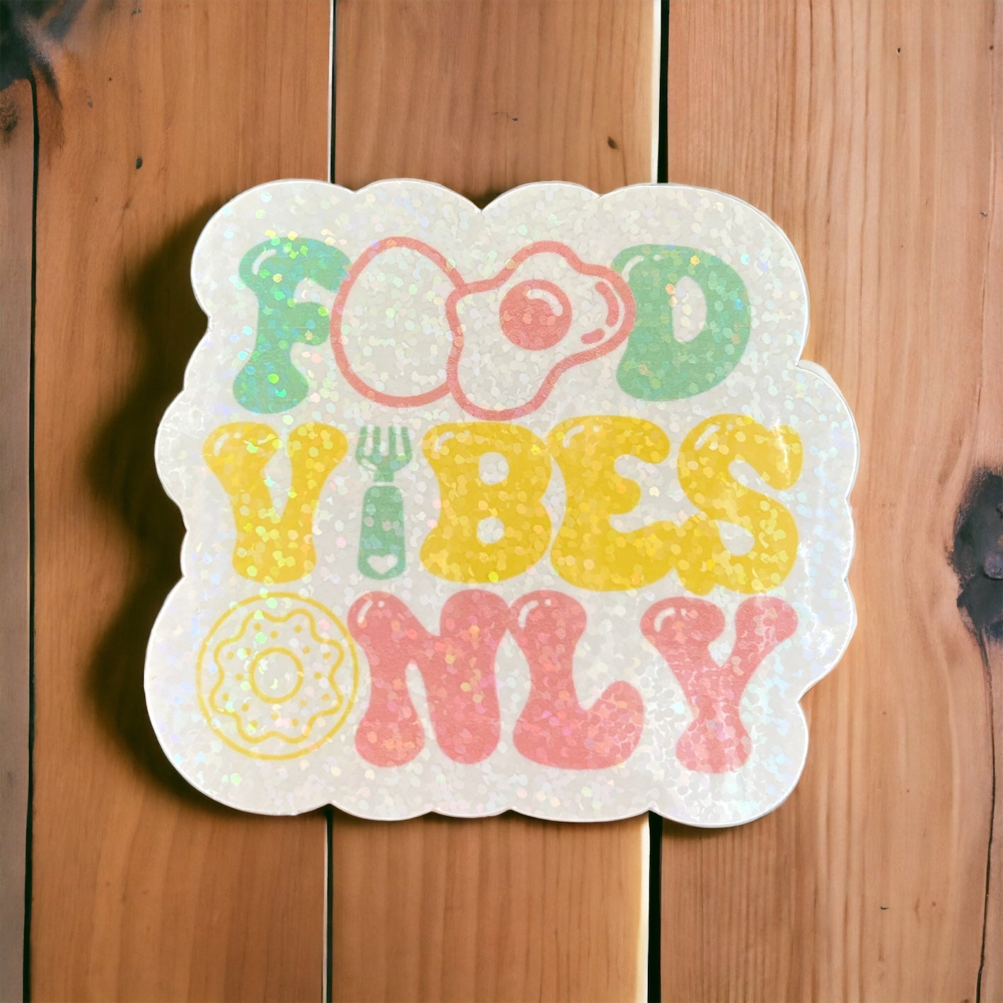 Holographic Sticker Food Vibes Only