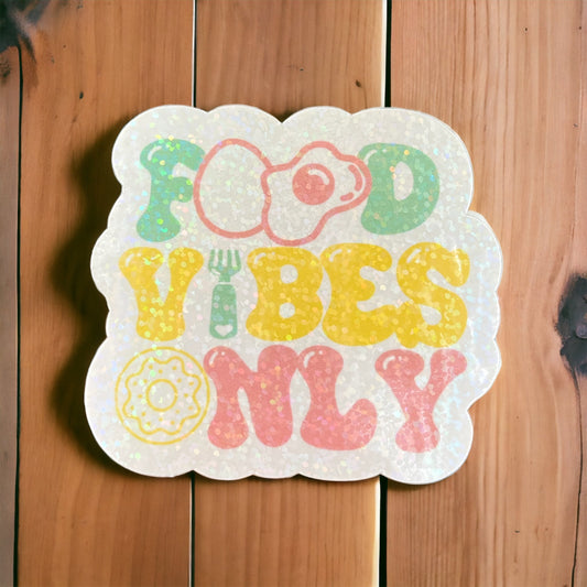 Holographic Sticker Food Vibes Only