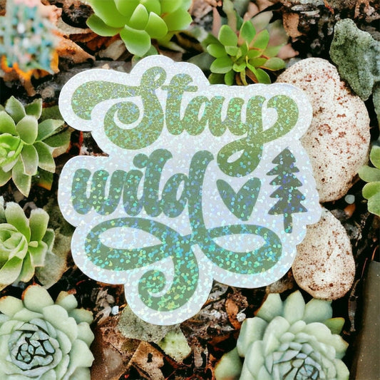 Stay Wild Holographic Vinyl Sticker with Nature-Inspired Design