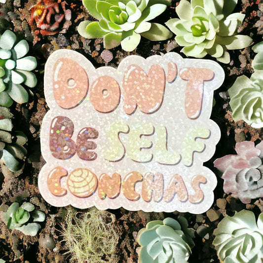 Holographic Sticker Don't Be Self Conchas