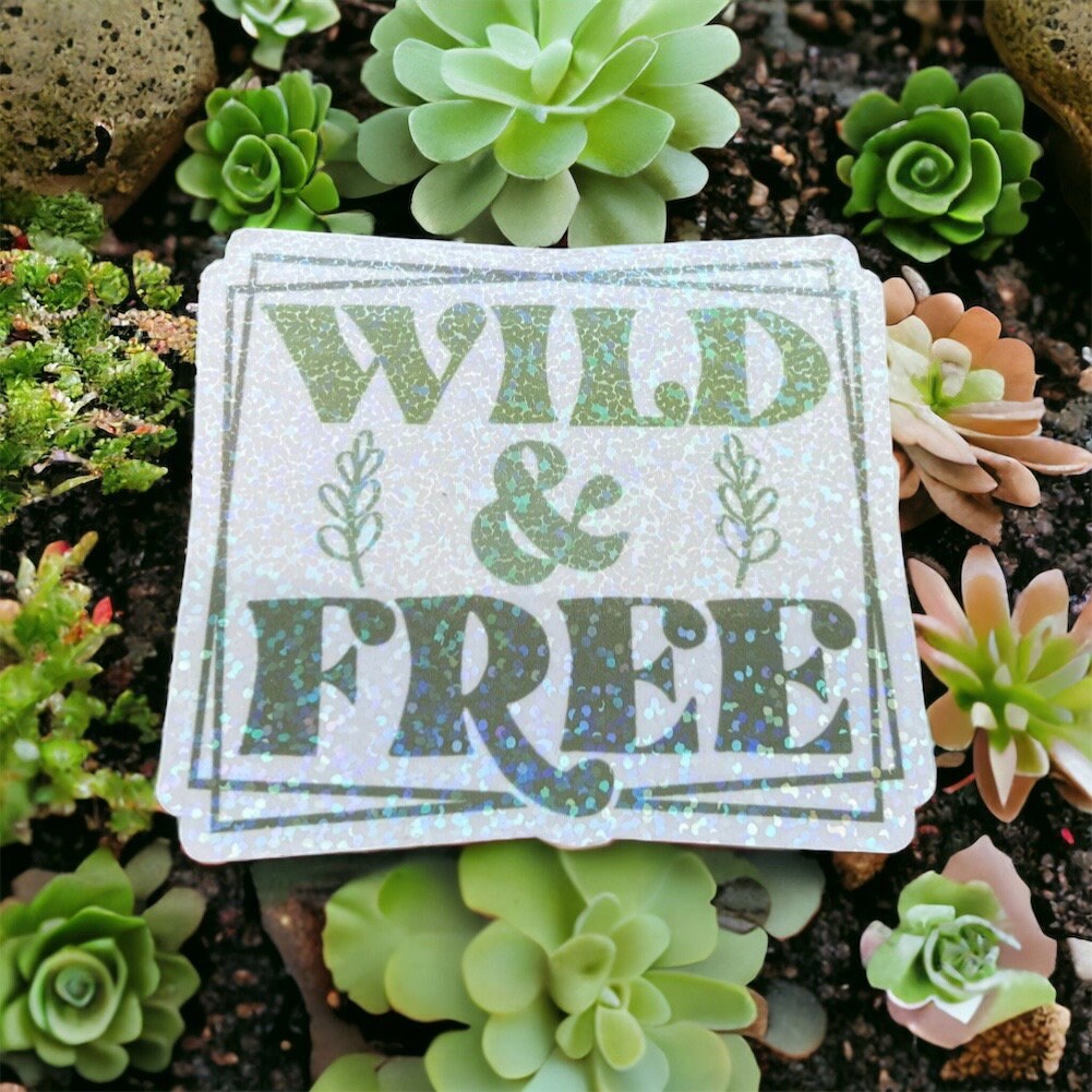 Cute Holographic Sticker Wild and Free